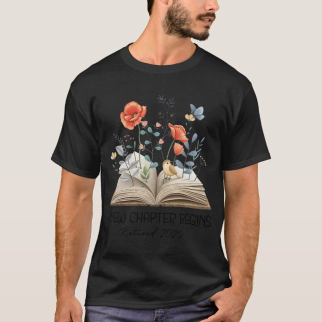 Floral Book A New Chapter Begins Retired Teacher R T-Shirt (Front)