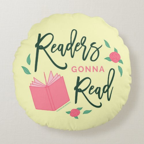 Floral Bookish Readers Gonna Read Round Pillow