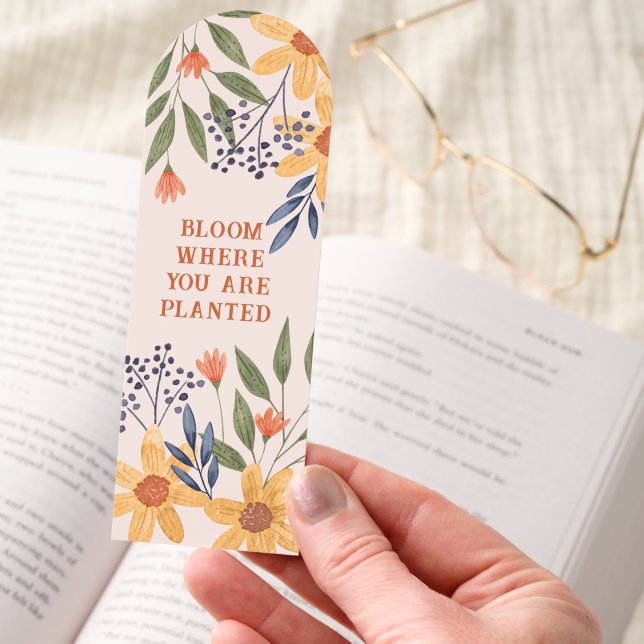 Floral Bookmark Quote –Bloom Where You Are Planted (Hand)