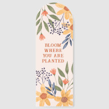 Floral Bookmark Quote –Bloom Where You Are Planted