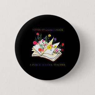Floral Books Never Underestimate A Public School T Button