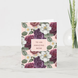 Floral Botanicals TO AN AMAZING MOM Greeting Card
