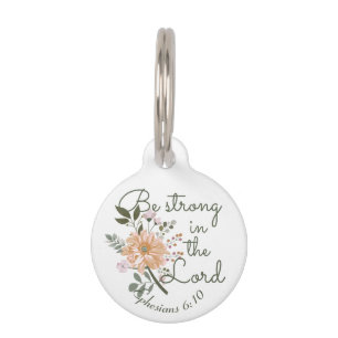 Floral Bouquet, Be Strong in the Lord Bible Verse Pet ID Tag