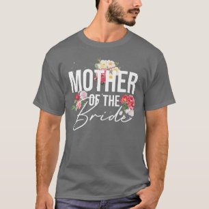 Floral Bridal Shower Flowers Bride Mother Bride Pa T-Shirt