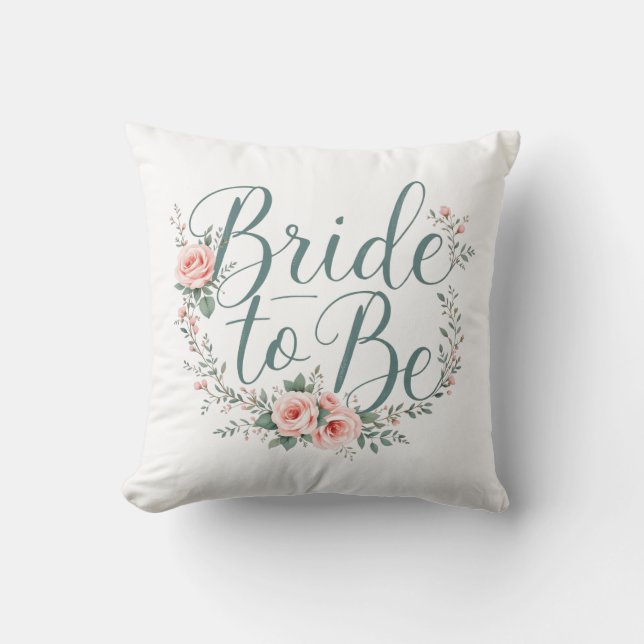 Floral Bride to Be Blush Pink Roses Pillow (Front)