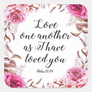 Floral Christian Love One Another Bible Scripture Square Sticker