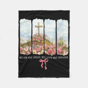 Floral Christian My Sin Was Great But His Love Was Fleece Blanket