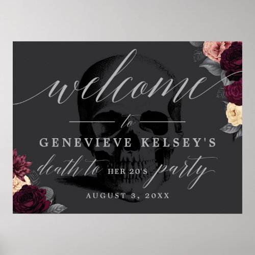 Floral Death to your 20s Party Welcome Sign