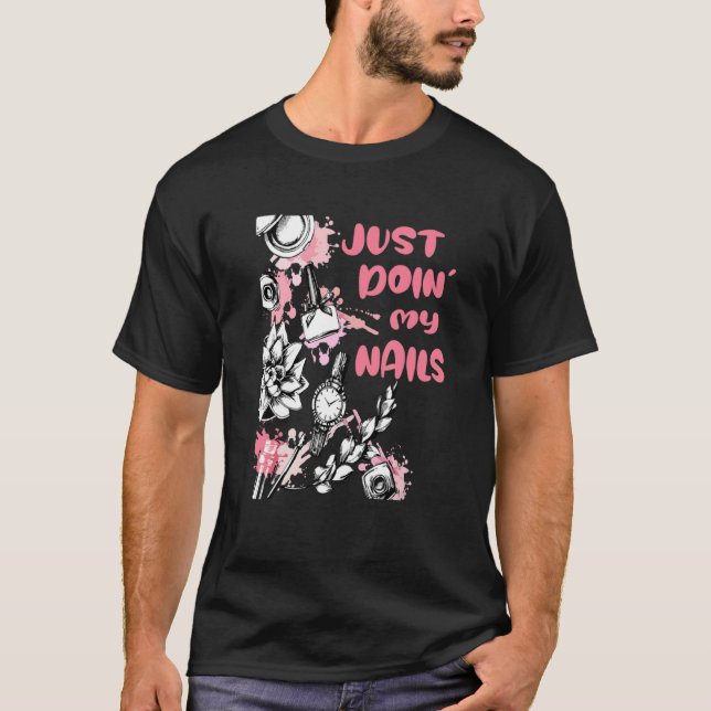 Floral Doin' Nails Manicurist Nail Tech Woman Poli T-Shirt (Front)