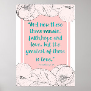 Floral Elegance: Embracing Love Corinthians 13:13 Poster