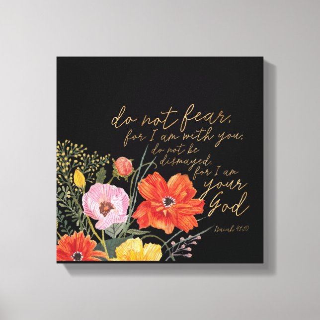 Floral Faith - Do Not Fear, For I Am With You Canvas Print (Front)