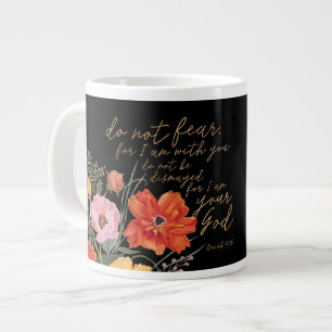 Floral Faith - Do Not Fear, For I Am With You Giant Coffee Mug
