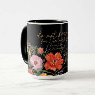 Floral Faith - Do Not Fear, For I Am With You Mug