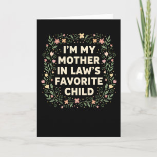 Floral Family I’m My Mother In Law’s Favorite Card