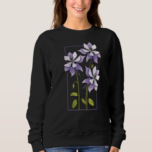 Floral Flower Colorado Columbine Sweatshirt