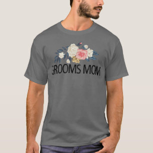 Floral Flowers Cute Love Funny Grooms Mom  T-Shirt