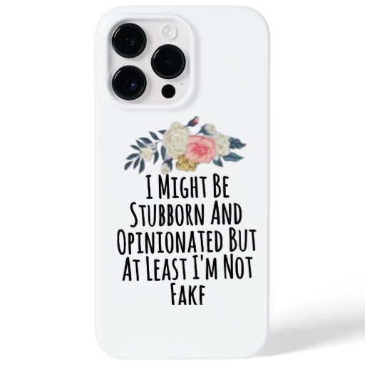 Floral Flowers Funny I Might Be Stubborn And Opini Case-Mate iPhone 14 Pro Max Case