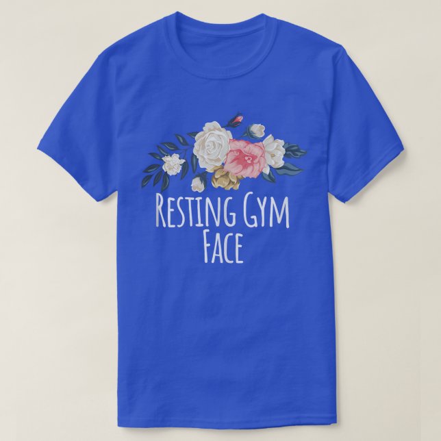 Floral Flowers Funny Resting Gym Face Saying Sarca T-Shirt (Design Front)