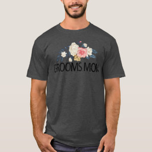 Floral Flowers Funny Sarcastic Grooms Mom T-Shirt