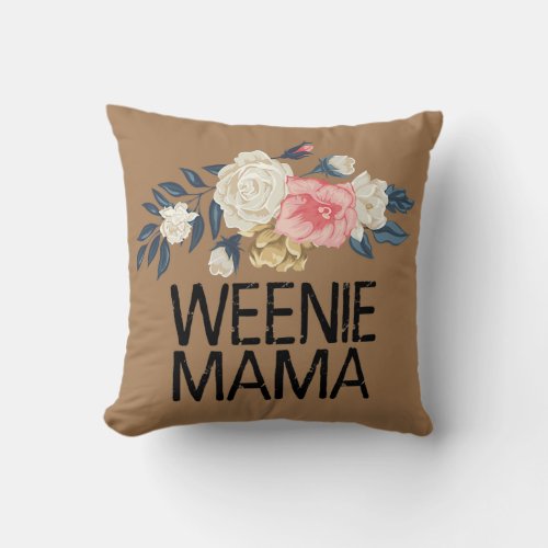 Floral Flowers Watercolor Funny Weenie Mama  Throw Pillow