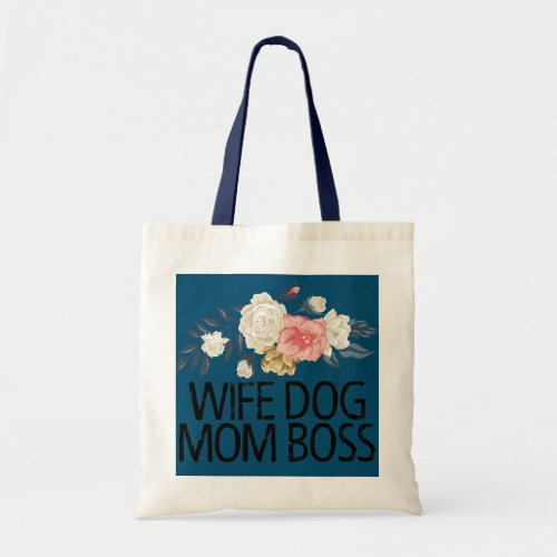 Floral Flowers Watercolor Funny Wife Dog Mom Boss Tote Bag