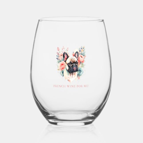 Floral French Bulldog French Wine For Me Funny Stemless Wine Glass