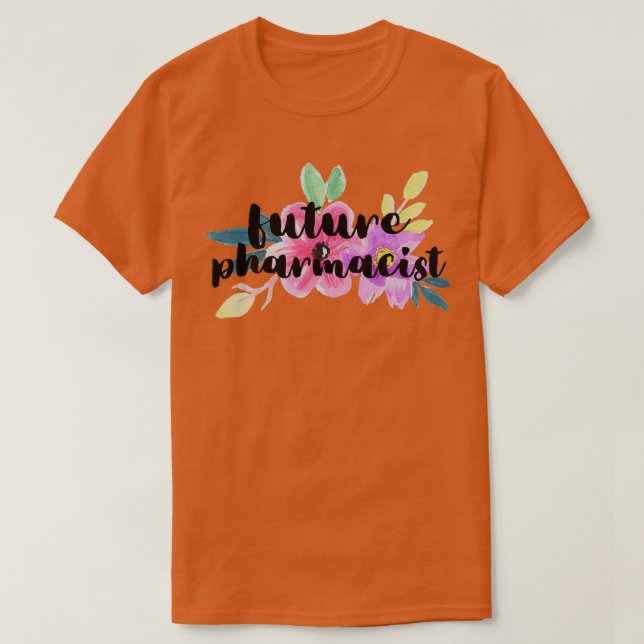 Floral Future Pharmacist T-Shirt (Design Front)