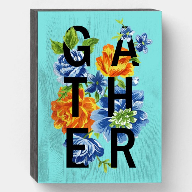 Floral Gather Quote Wooden Box Sign (Front Vertical)