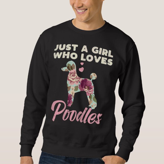 Floral Girl Who Loves Poodles Pet Dog Lover Owner  Sweatshirt (Front)