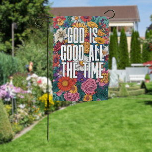 Floral God Is Good All The Time Christian Garden Flag