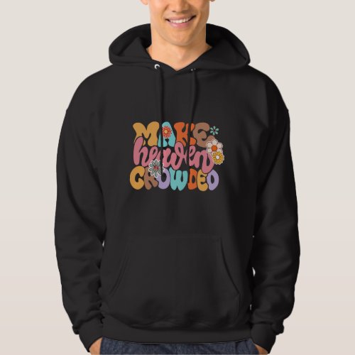 Floral Groovy Christian Make Heaven Crowded Religi Hoodie