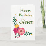 Floral Happy Birthday Sister Card<br><div class="desc">Happy Birthday Card Custom Personalized Sister. Change the cover relationship to fit your needs.</div>