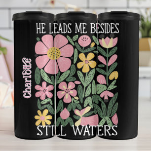 Floral He Leads Me Beside Still Waters Thermal Tumbler
