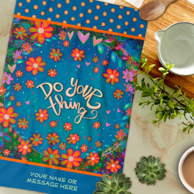 Floral Hearts Fun Do Your Thing Quote Name  Kitchen Towel (Creator Uploaded)