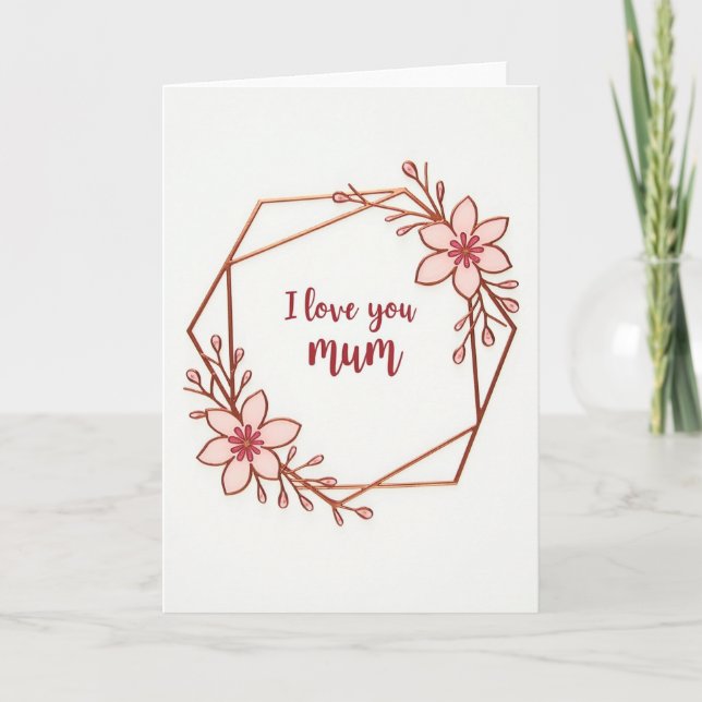 Floral Hexagon Mum Love Card (Front)