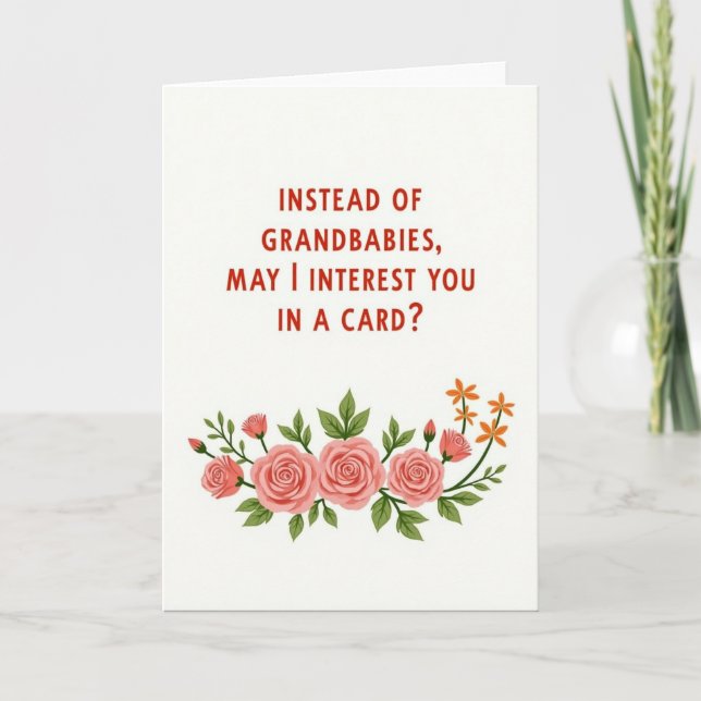 Floral Instead Of Grandbabies Card (Front)