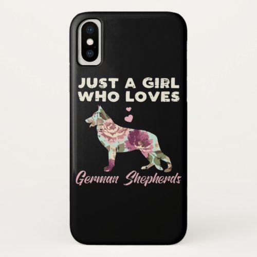 Floral Just A Girl Who Loves German Shepherd iPhone X Case