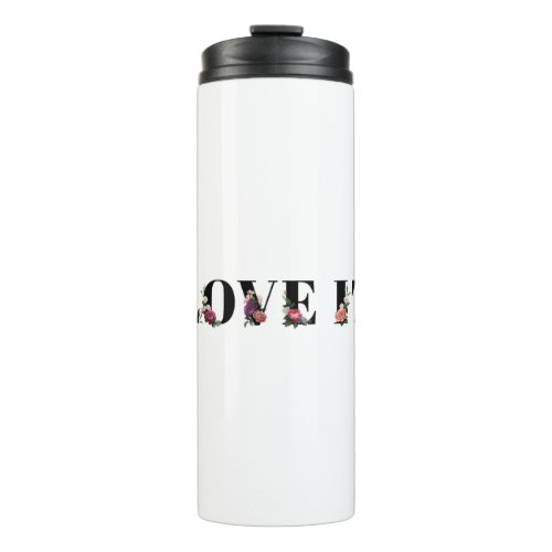 Floral love it word typography design element thermal tumbler