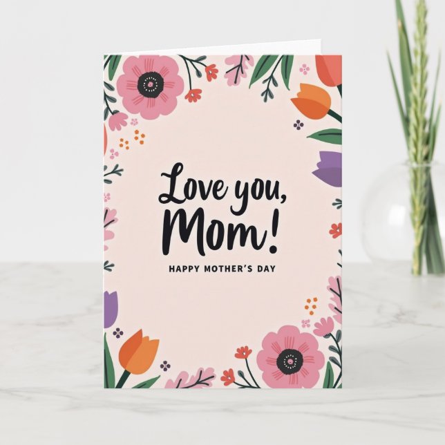 Floral Love Mom Mothers Day Card (Front)