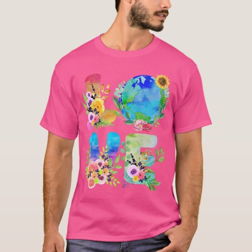 Floral LOVE World Earth Day Every Day Environmenta T_Shirt