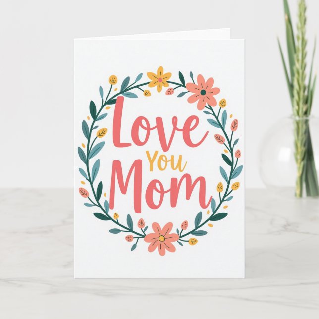 Floral Love You Mom Card (Front)