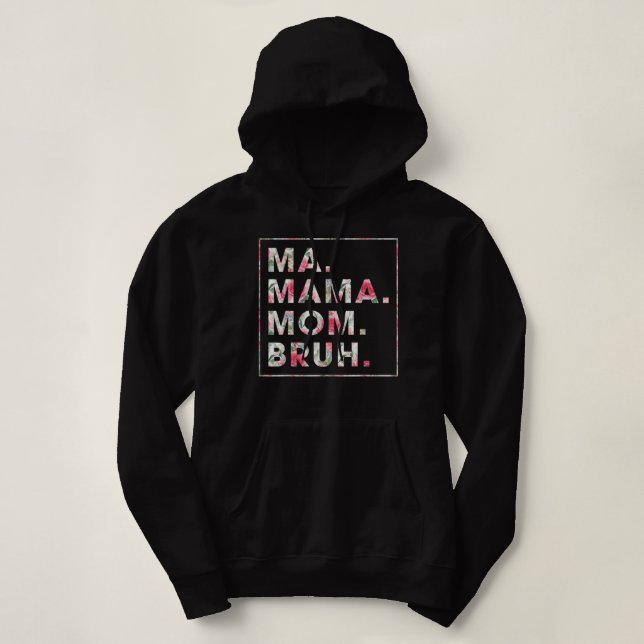 Floral Ma Mama Mom Bruh Mother Mommy Hoodie (Design Front)