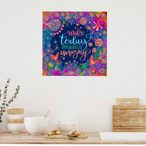  Floral Make Today Amazing Inspirational Classroom Poster