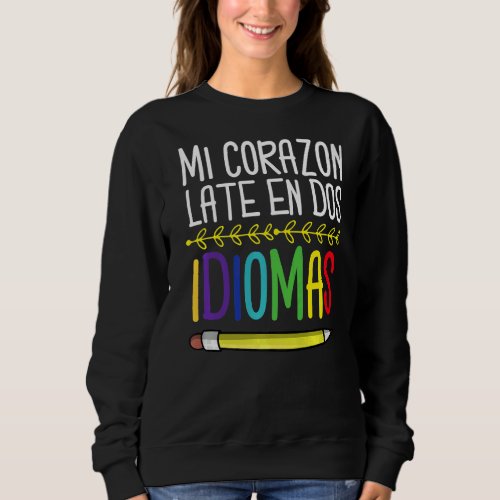 Floral Mi Corazon late en dos idiomas Bilingual fo Sweatshirt
