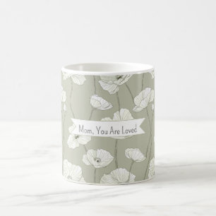 Floral Mom, You Are Loved Coffee Mug