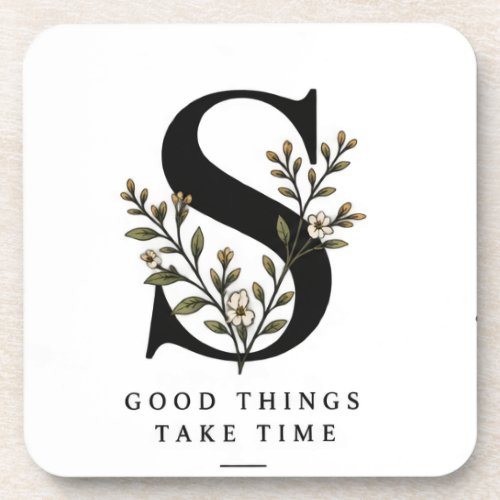 Floral Monogram S Coaster - Good Things Take Time