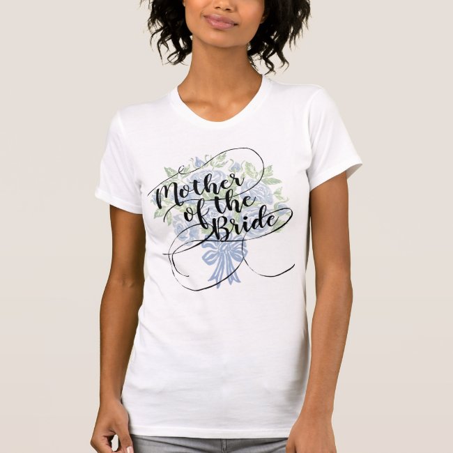 Floral Mother of the Bride Modern Script Blue Rose T-Shirt