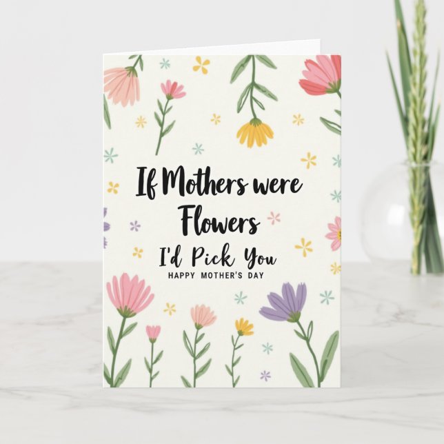 Floral Mothers Day Pick You Card (Front)