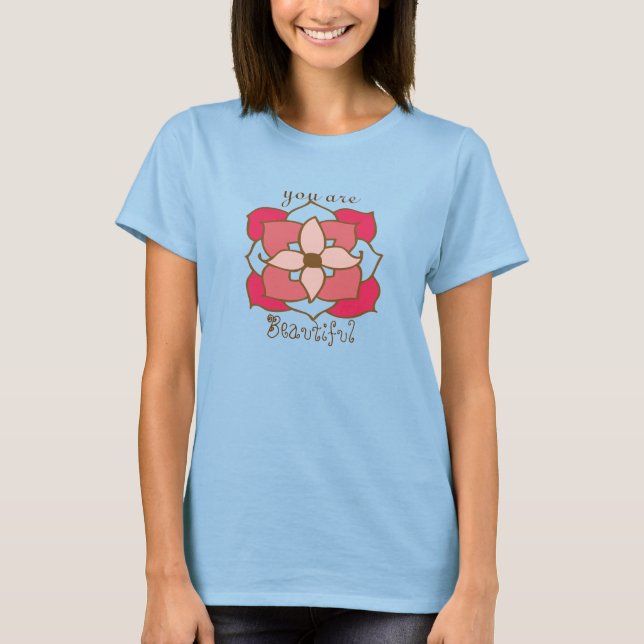 Floral Motivation: You are beautiful T-Shirt (Front)