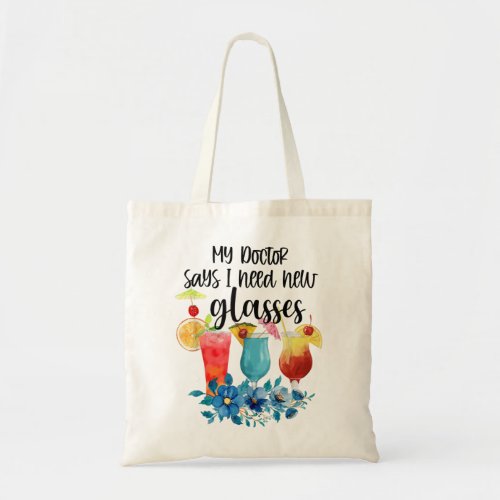 Floral My Doctor Says I Need New Glasses Wine Joke Tote Bag